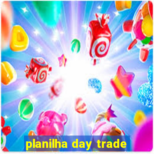 planilha day trade